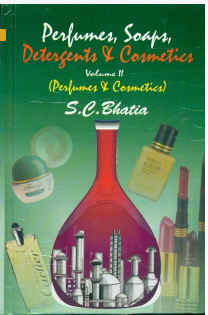 Perfumes, Soaps, Detergents & Cosmetics (In 2 Vols.) Vol. II: Perfumes and Cosmetics